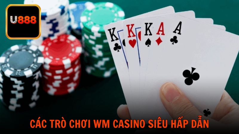 Các trò chơi WM casino siêu hấp dẫn