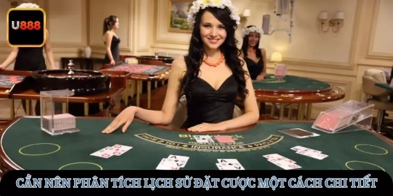 Cần nên phân tích lịch sử đặt cược một cách chi tiết