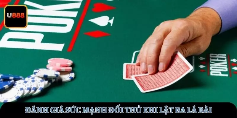 Đánh giá sức mạnh đối thủ khi lật 3 lá