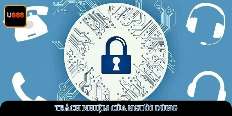 Trách nhiệm của người dùng