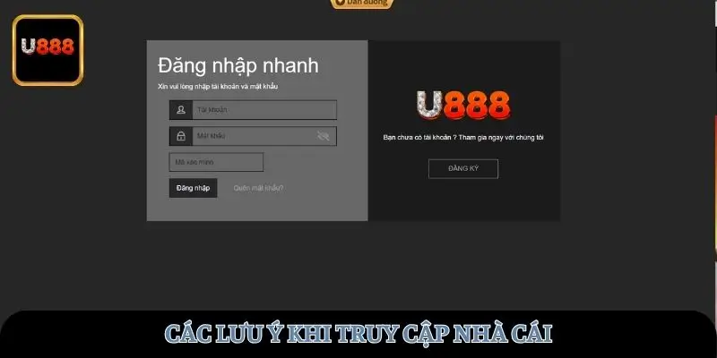 Các lưu ý khi truy cập nhà cái