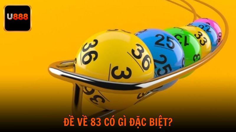 Đề về 83 có gì đặc biệt?