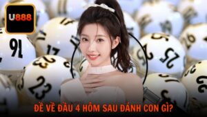 Đề Về Đầu 4 Hôm Sau Đánh Con Gì?