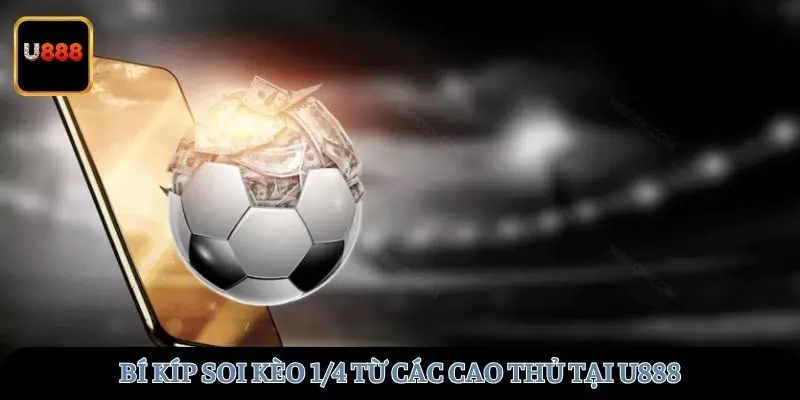 Bí kíp soi kèo chấp từ các cao thủ tại U888