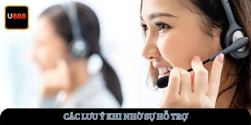 Các lưu ý khi nhờ sự hỗ trợ