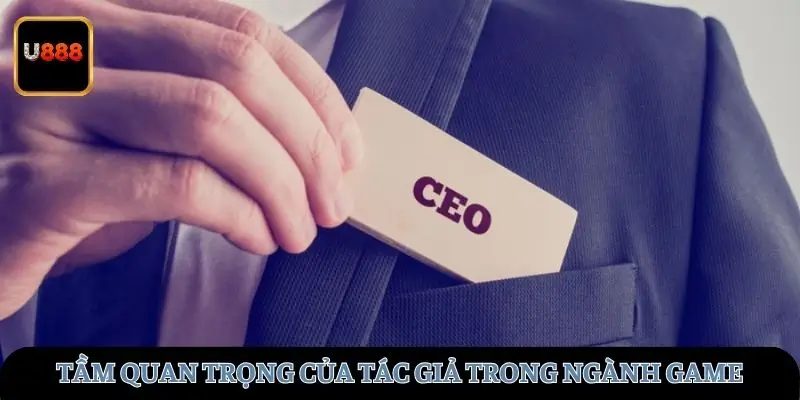 Tầm quan trọng của tác giả trong ngành game