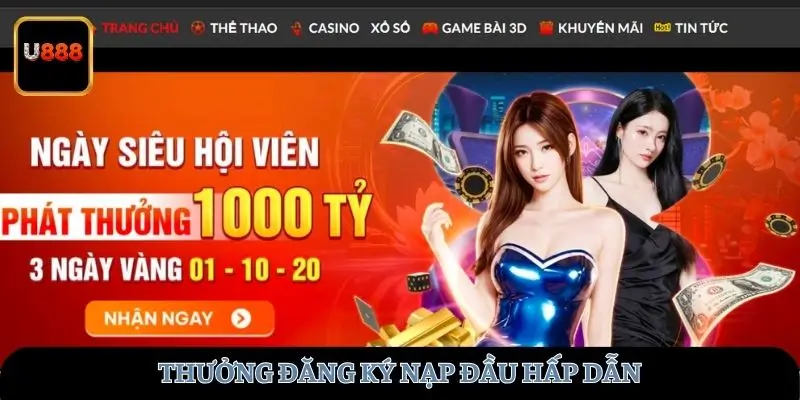 Thưởng đăng ký nạp đầu hấp dẫn