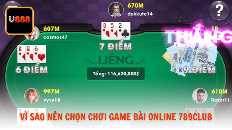 Vì sao nên chọn chơi game bài online tại 789Club?